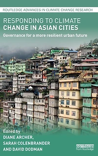 Responding to Climate Change Asian Cities: Governance for a more resilient urban future
