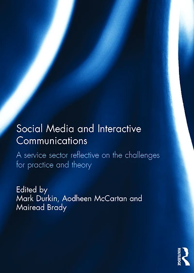 Social Media and Interactive Communications: A service sector reflective on the challenges for practice theory