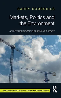 Markets, Politics and the Environment: An Introduction to Planning Theory
