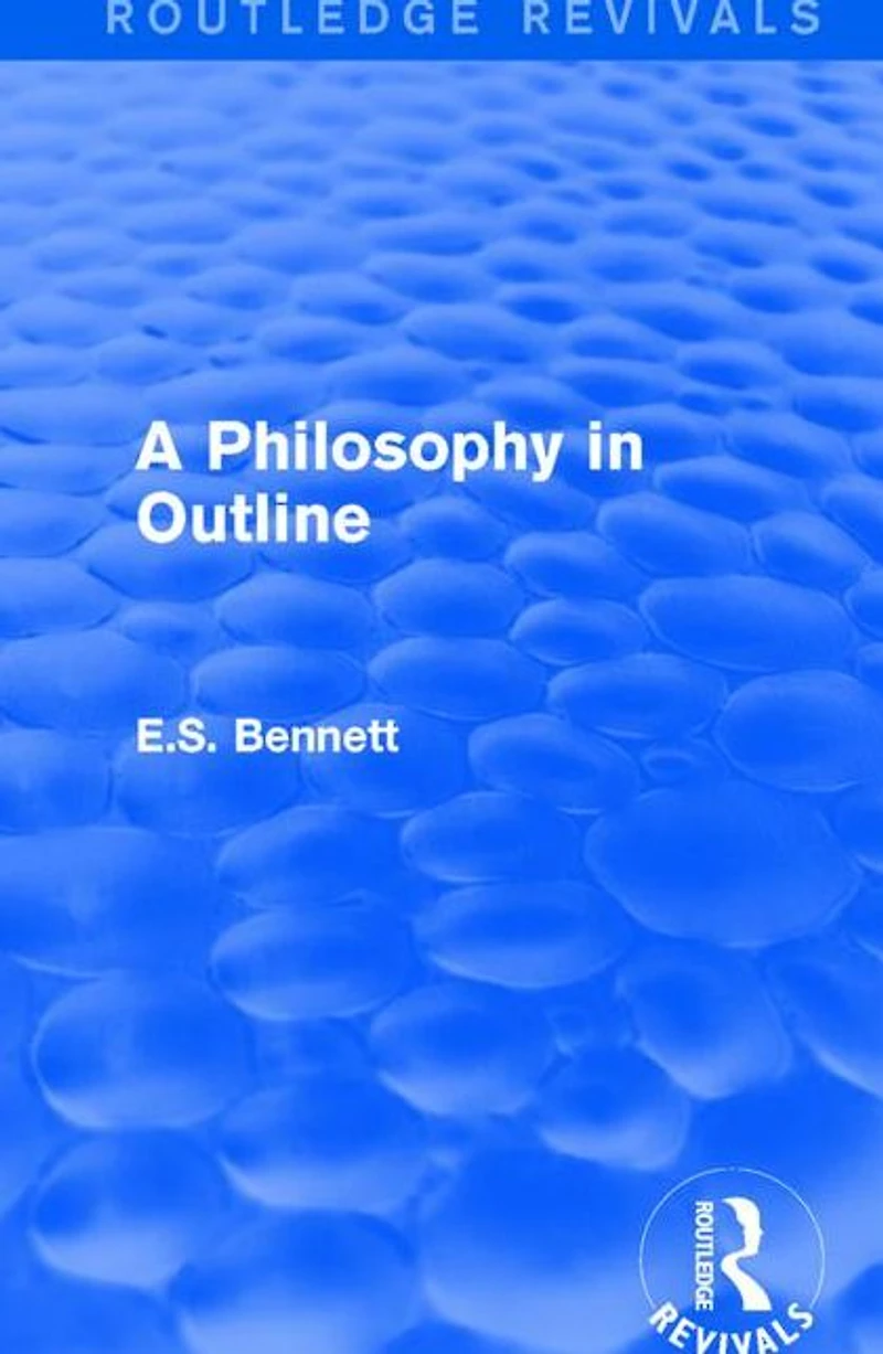 A Philosophy Outline (Routledge Revivals)