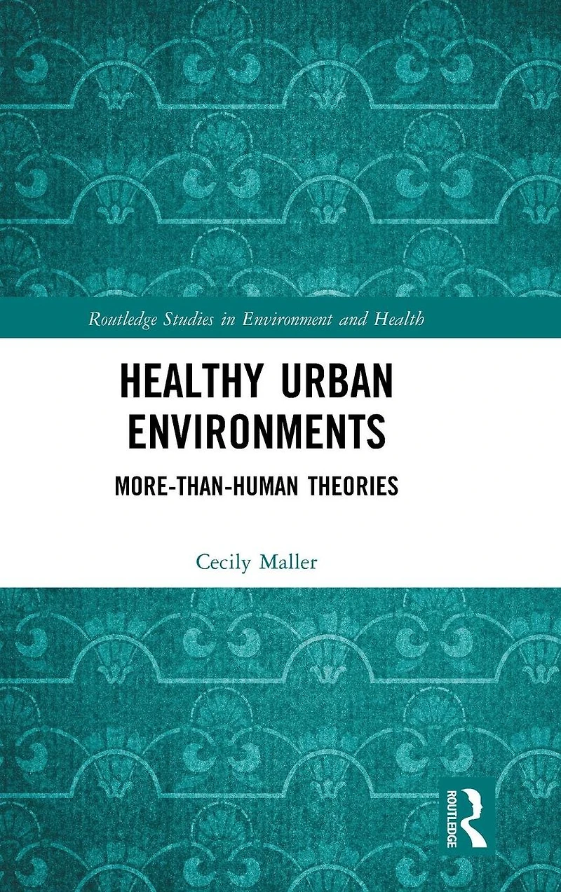 Healthy Urban Environments: More-than-Human Theories