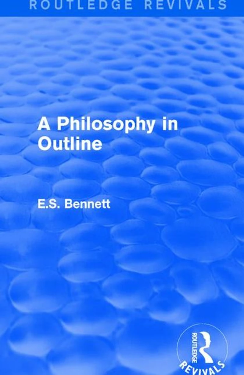 A Philosophy Outline (Routledge Revivals)