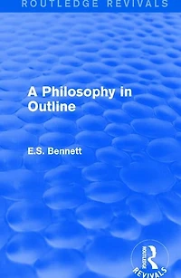 A Philosophy Outline (Routledge Revivals)