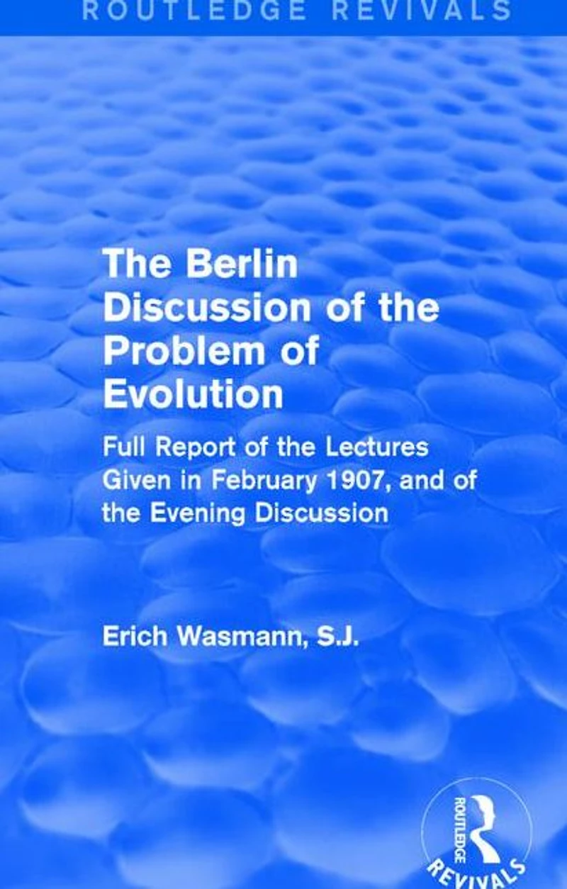 the Berlin Discussion of Problem Evolution: Full Report Lectures Given February 1907, and Evening