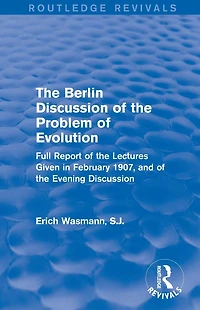 the Berlin Discussion of Problem Evolution: Full Report Lectures Given February 1907, and Evening