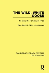 The Wild, White Goose: Diary of a Female Zen Priest