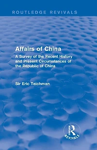 Affairs of China: A Survey the Recent History and Present Circumstances Republic China