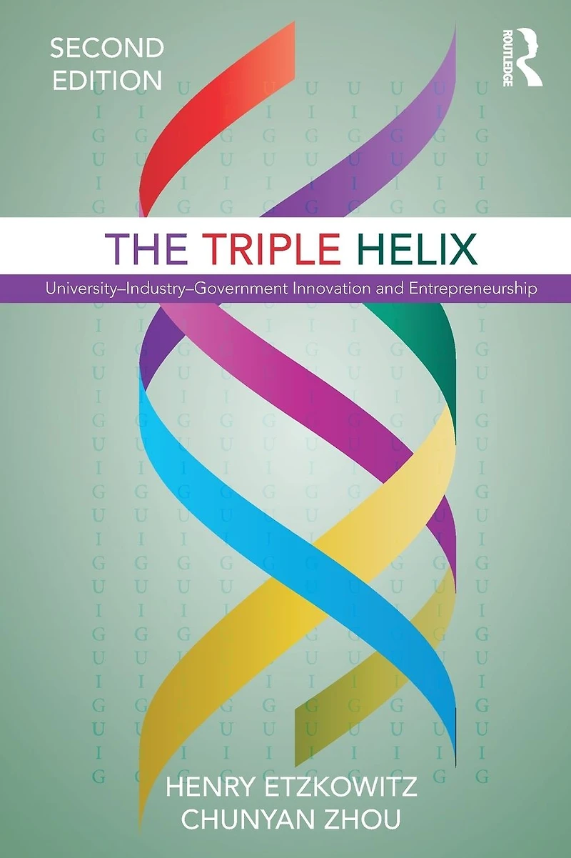 The Triple Helix: University-Industry-Government Innovation and Entrepreneurship