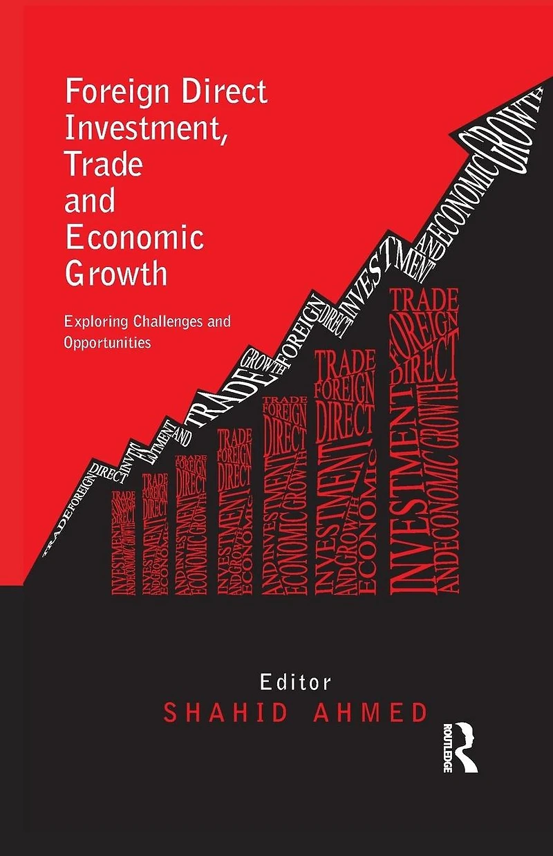 Foreign Direct Investment, Trade and Economic Growth: Challenges Opportunities