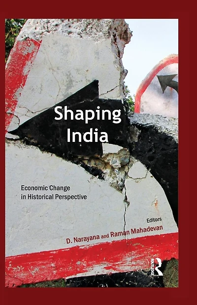 Shaping India: Economic Change in Historical Perspective