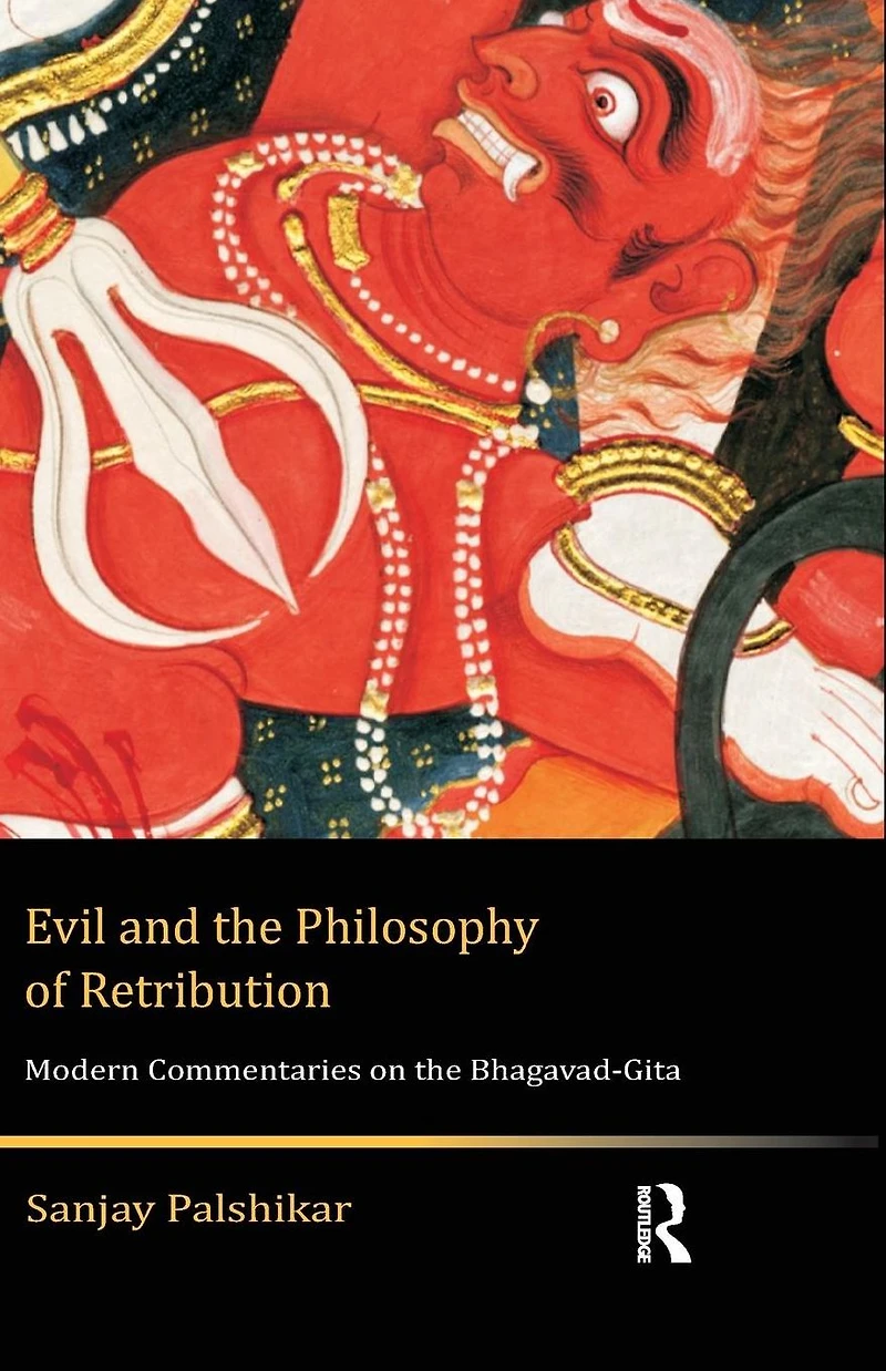 Evil and the Philosophy of Retribution: Modern Commentaries on Bhagavad-Gita