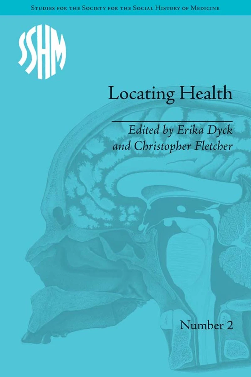 Locating Health: Historical and Anthropological Investigations of Place Health