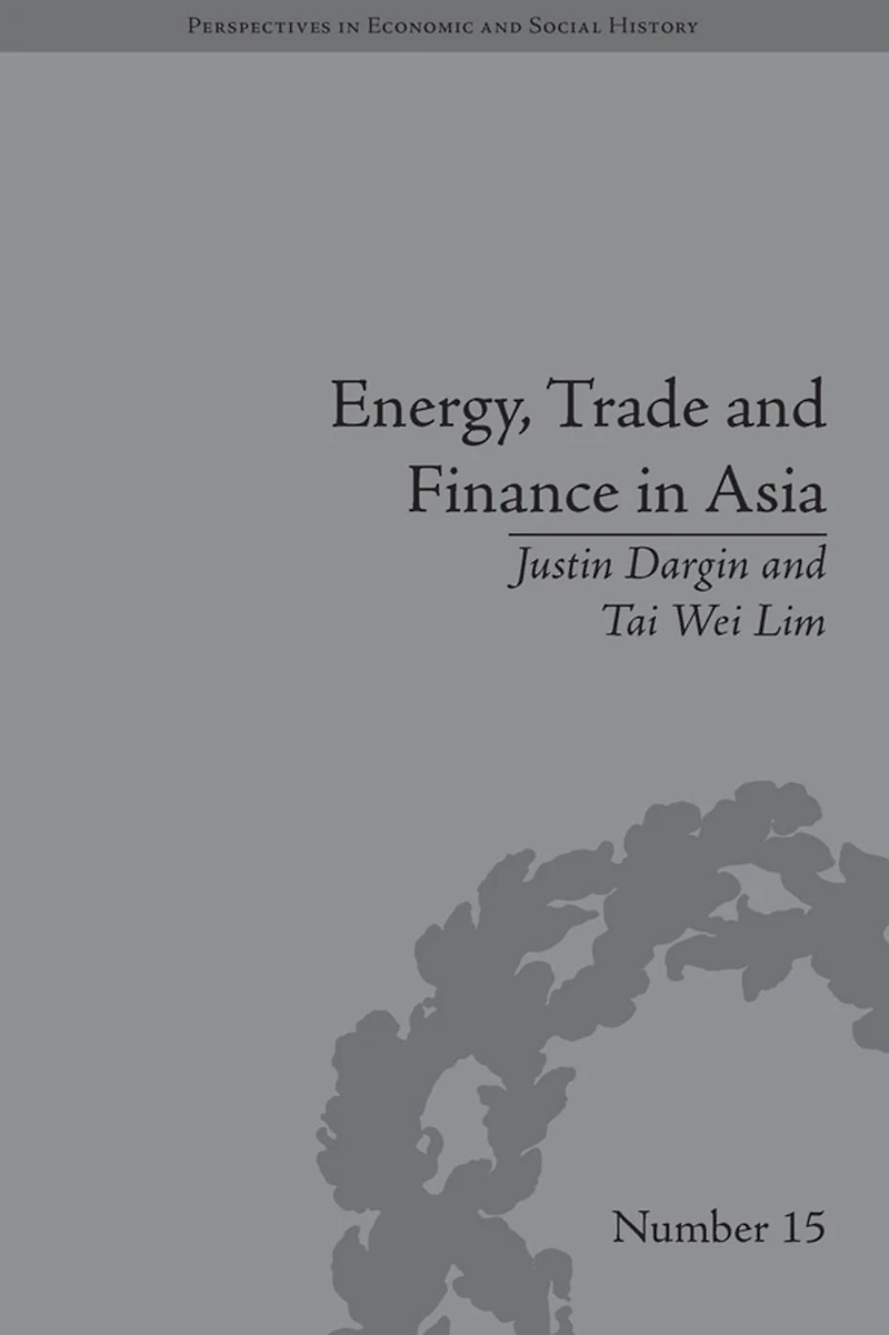 Energy, Trade and Finance Asia: A Political Economic Analysis