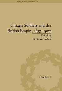 Citizen Soldiers and the British Empire, 1837-1902
