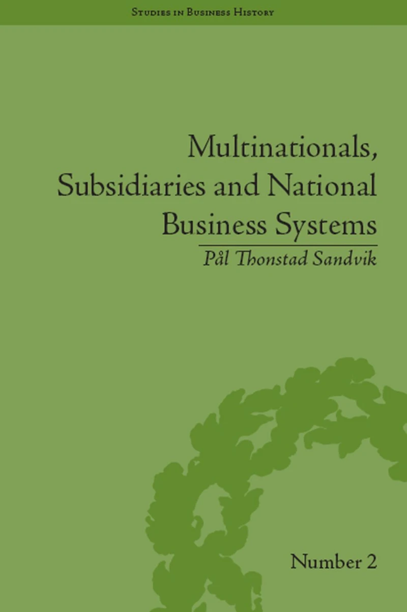 Multinationals, Subsidiaries and National Business Systems: The Nickel Industry Falconbridge Nikkelverk