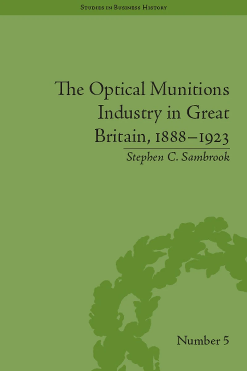 The Optical Munitions Industry Great Britain, 1888-1923