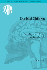 Disabled Children: Contested Caring, 1850-1979