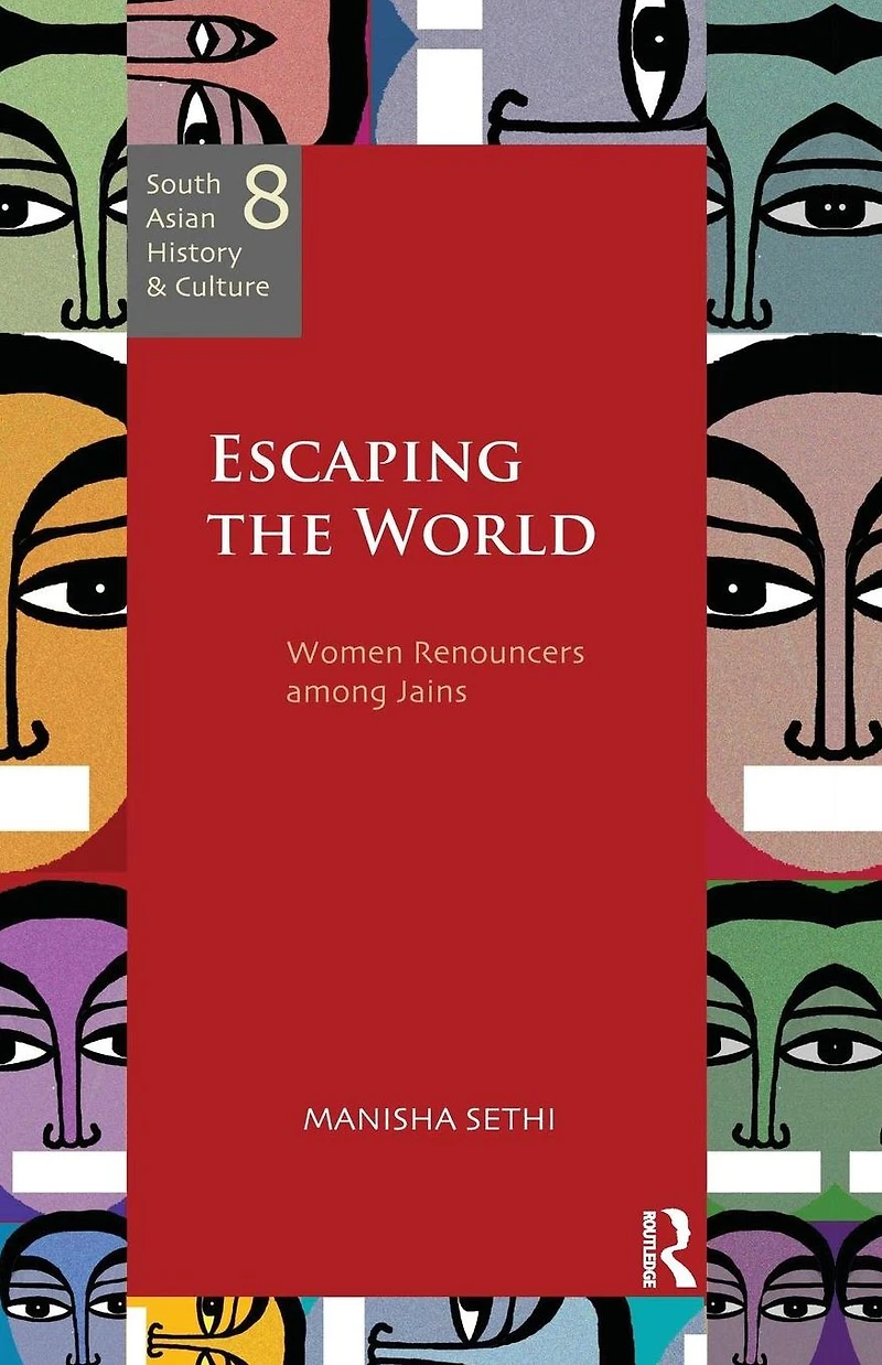 Escaping the World: Women Renouncers among Jains