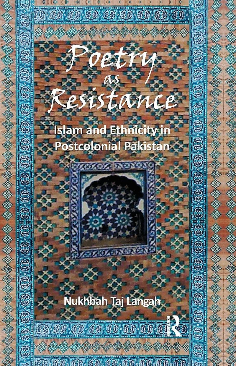 Poetry as Resistance: Islam and Ethnicity Postcolonial Pakistan