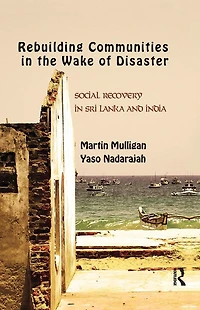 Rebuilding Local Communities the Wake of Disaster: Social Recovery Sri Lanka and India