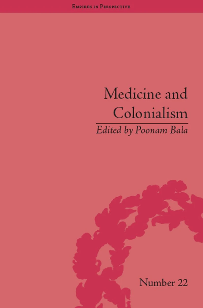 Medicine and Colonialism: Historical Perspectives India South Africa
