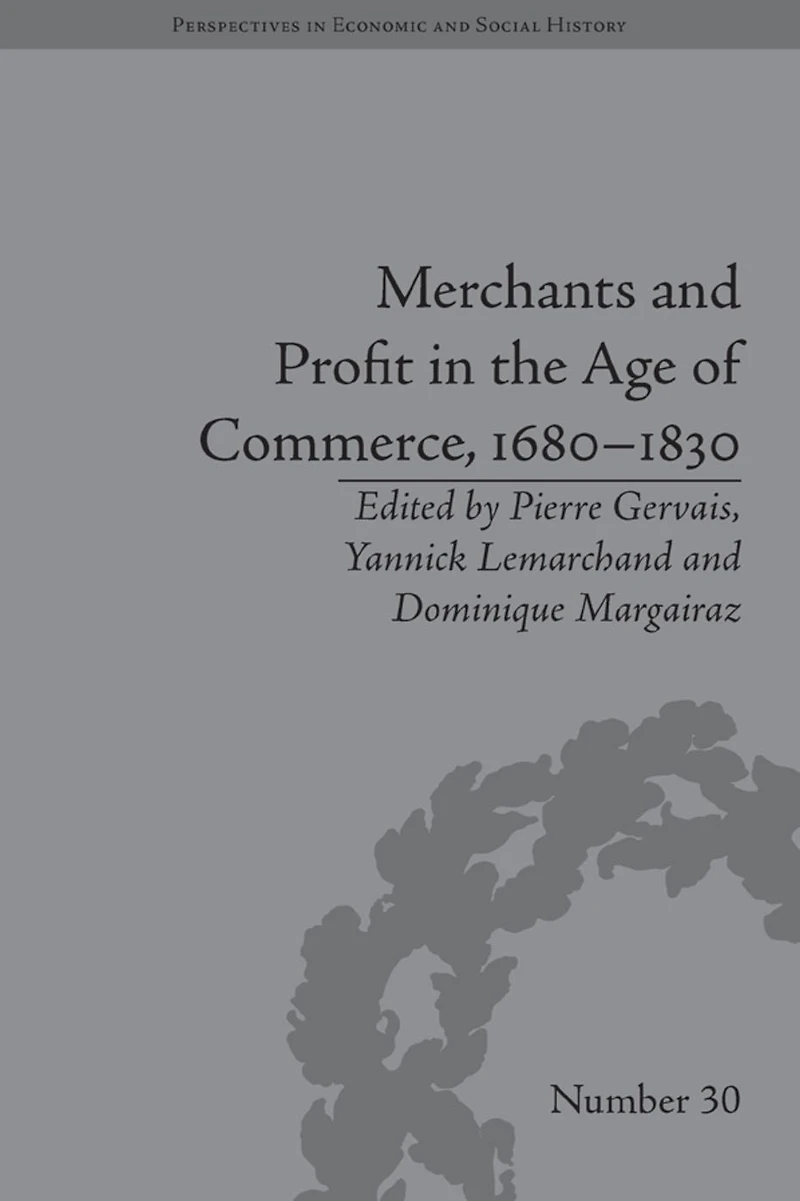 Merchants and Profit the Age of Commerce, 1680-1830