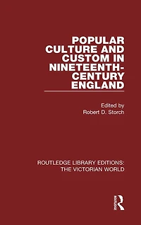 Popular Culture and Custom Nineteenth-Century England