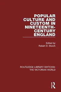 Popular Culture and Custom Nineteenth-Century England