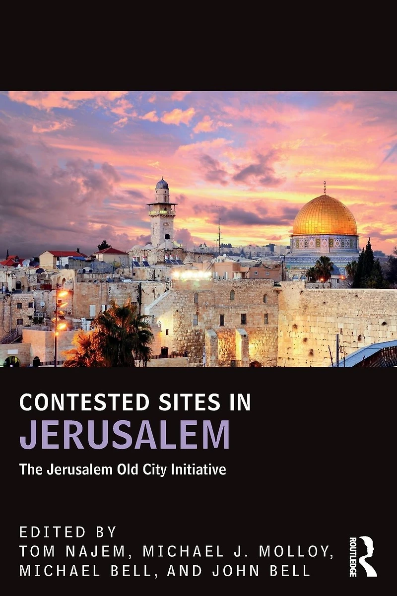 Contested Sites Jerusalem: The Jerusalem Old City Initiative