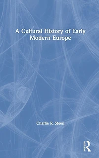 A Cultural History of Early Modern Europe