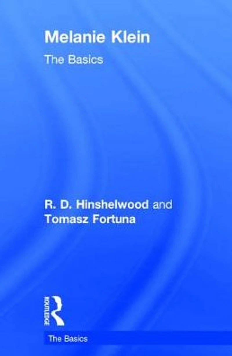 Melanie Klein: The Basics