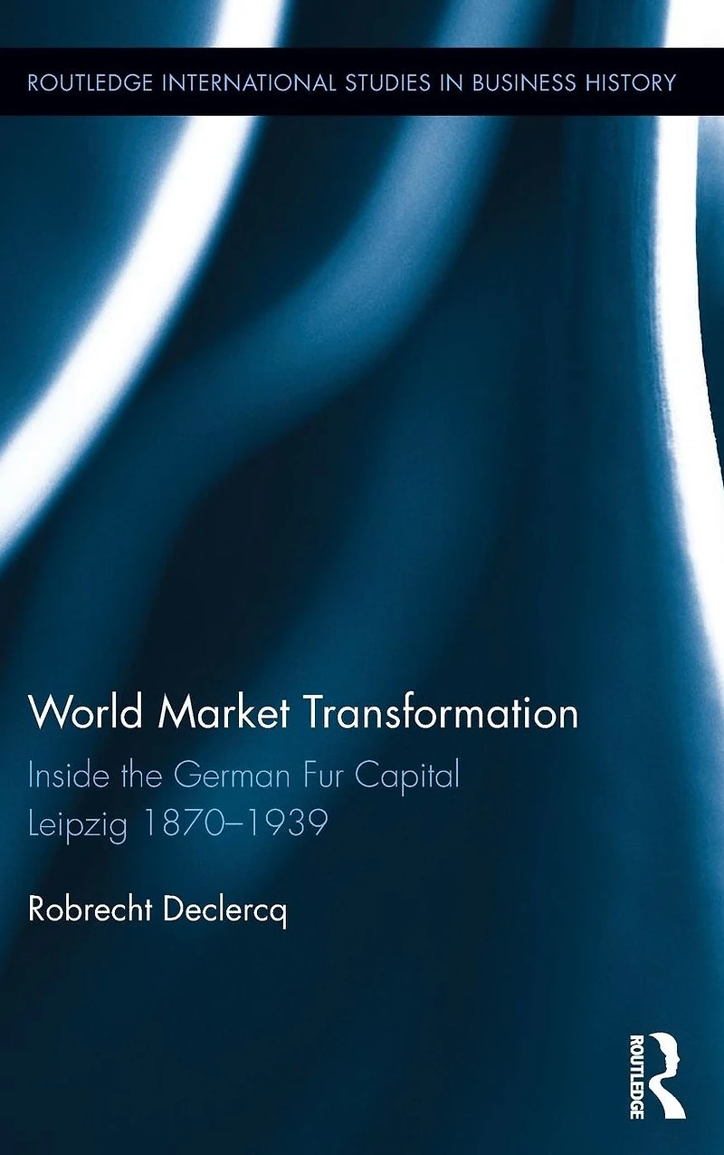 World Market Transformation: Inside the German Fur Capital Leipzig 1870 and 1939