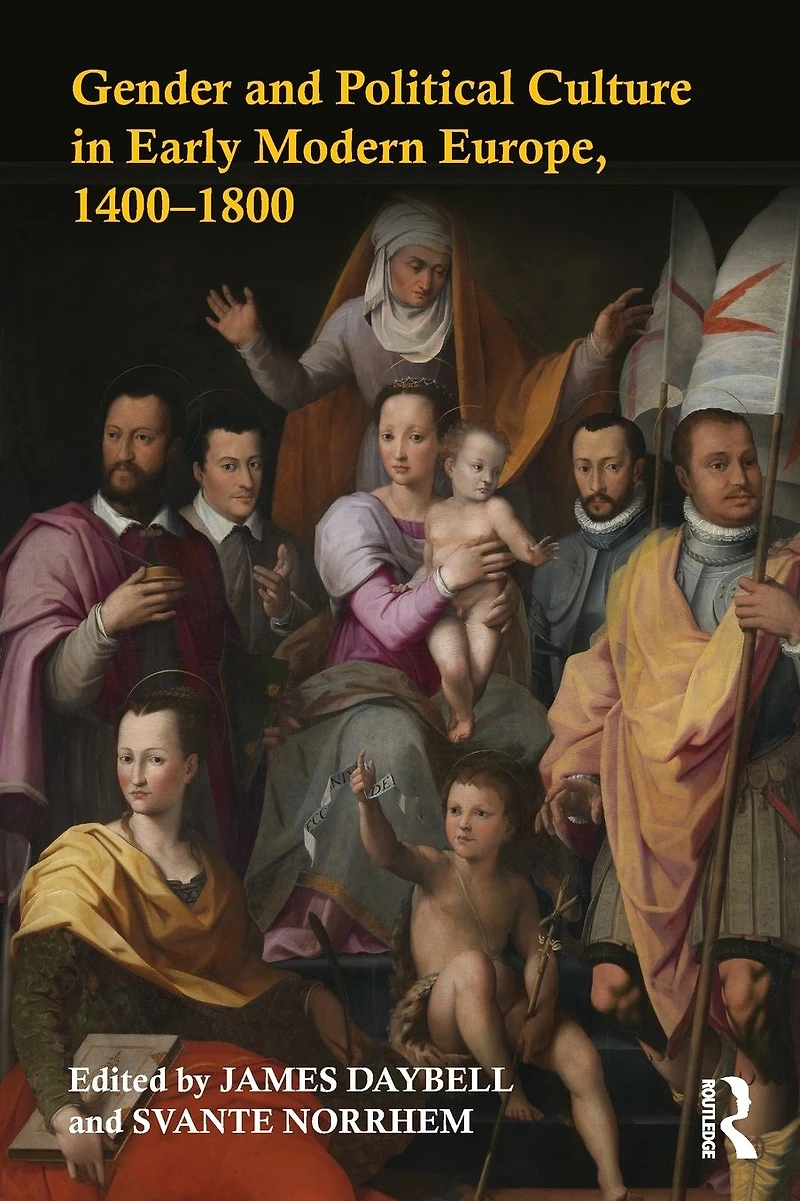Gender and Political Culture Early Modern Europe, 1400-1800