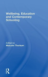 Wellbeing, Education and Contemporary Schooling