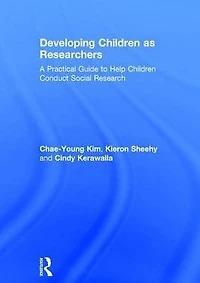 Developing Children as Researchers: A Practical Guide to Help Conduct Social Research