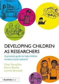 Developing Children as Researchers: A Practical Guide to Help Conduct Social Research