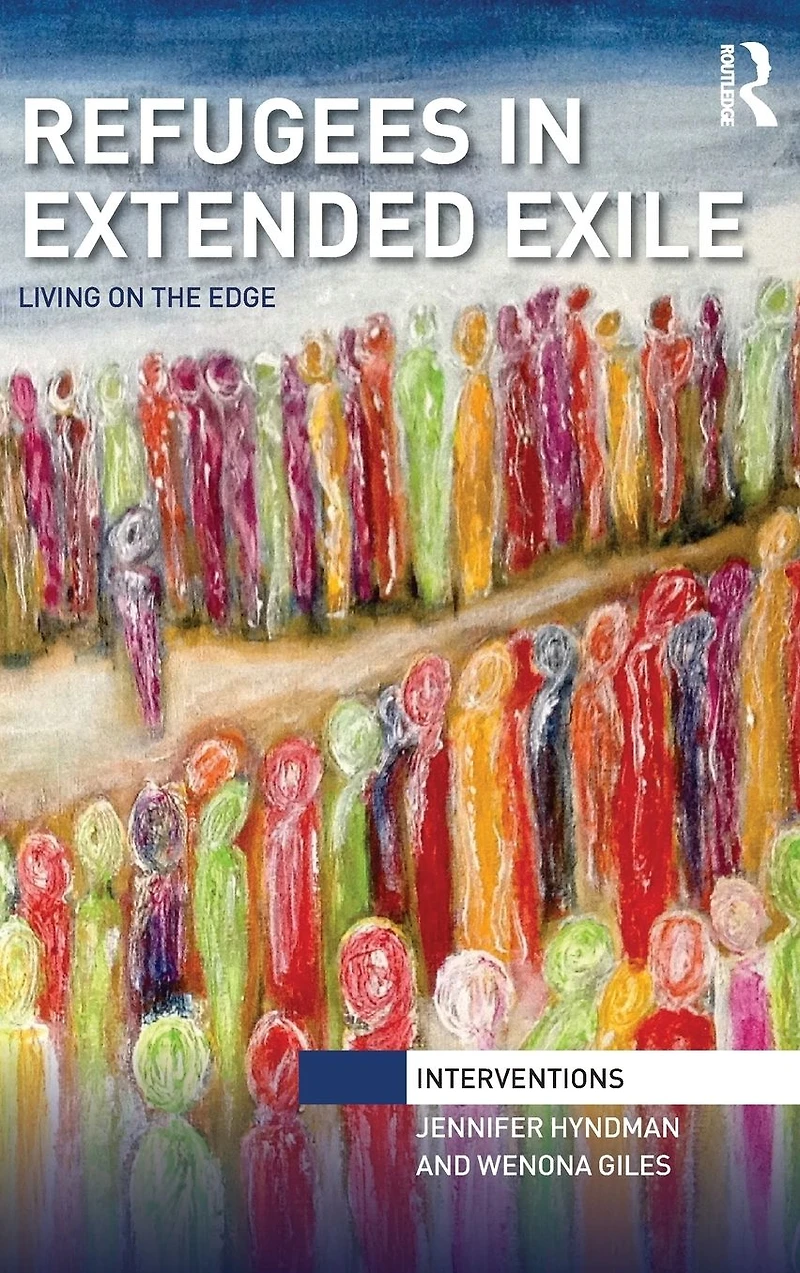 Refugees Extended Exile: Living on the Edge