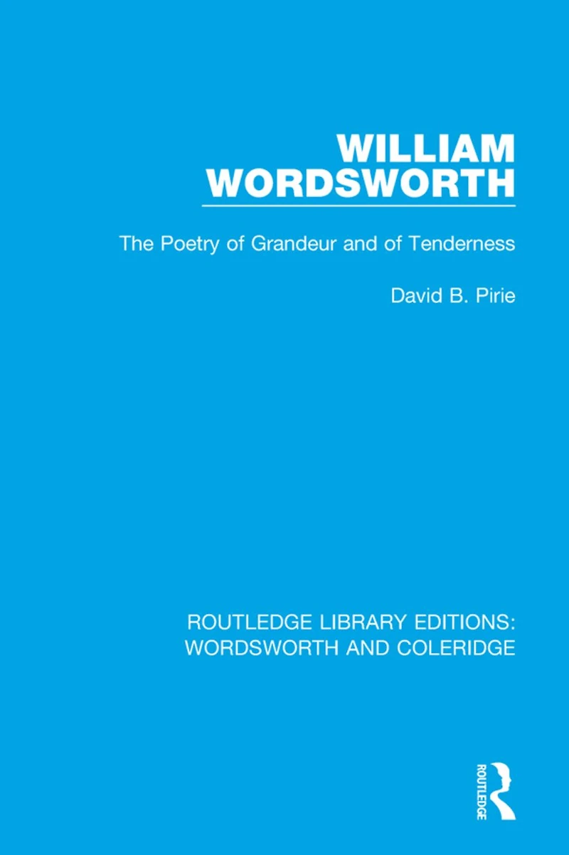 William Wordsworth: The Poetry of Grandeur and Tenderness