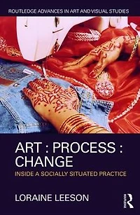 Art : Process Change: Inside a Socially Situated Practice