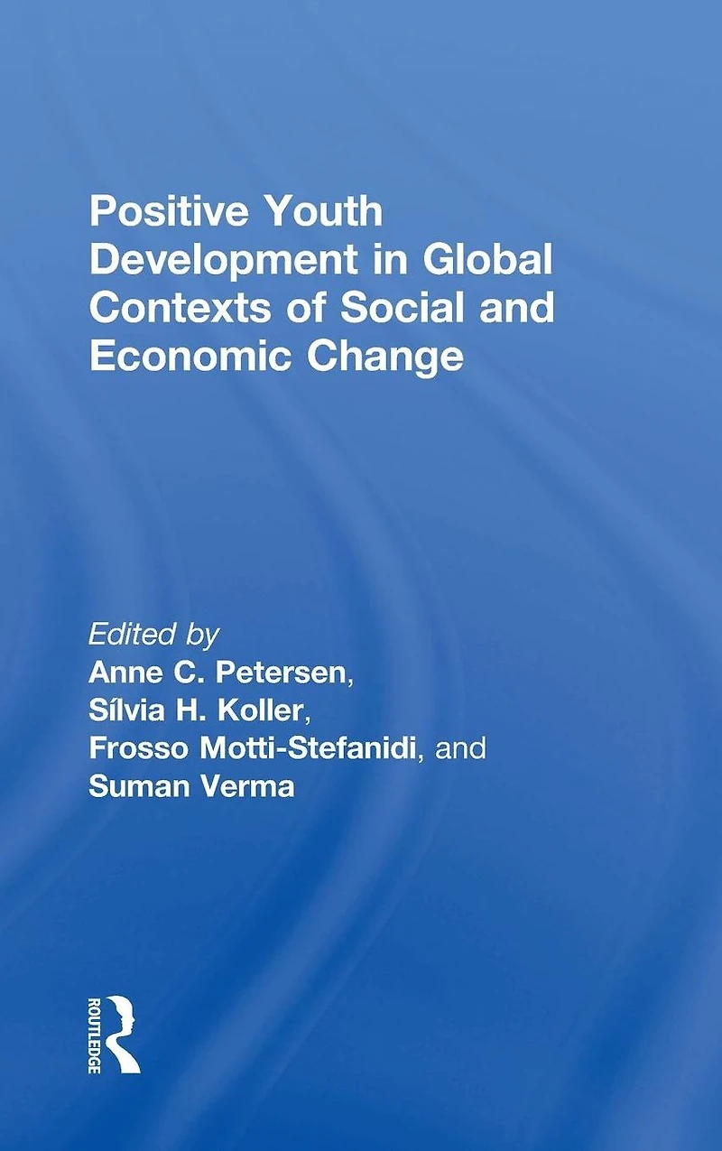 Positive Youth Development Global Contexts of Social and Economic Change