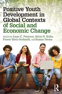 Positive Youth Development Global Contexts of Social and Economic Change