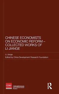 Chinese Economists on Economic Reform - Collected Works of Li Jiange