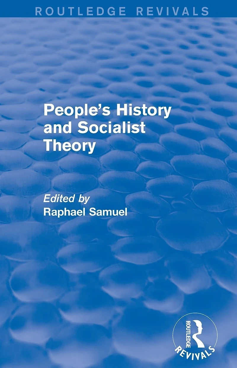 People's History and Socialist Theory (Routledge Revivals)