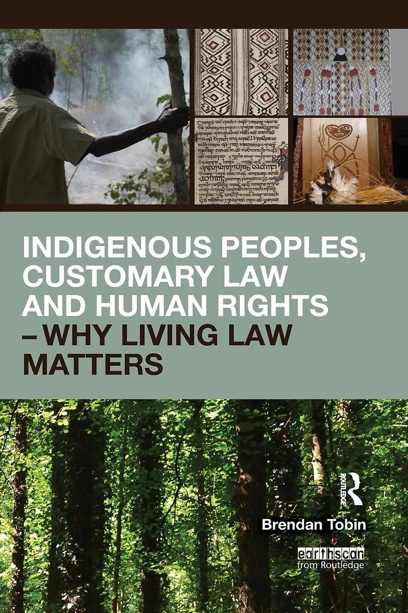 Indigenous Peoples, Customary Law and Human Rights - Why Living Matters