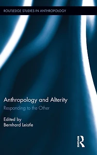 Anthropology and Alterity: Responding to the Other