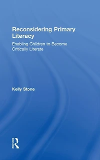 Reconsidering Primary Literacy: Enabling Children to Become Critically Literate
