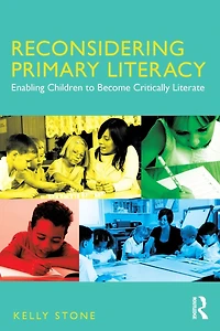 Reconsidering Primary Literacy: Enabling Children to Become Critically Literate