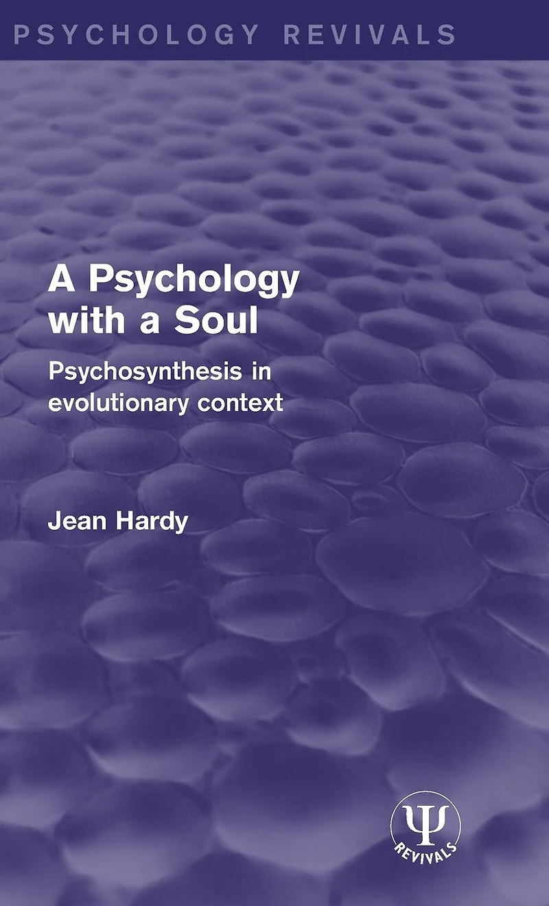 a Psychology with Soul: Psychosynthesis Evolutionary Context