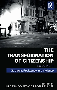 The Transformation of Citizenship, Volume 3: Struggle, Resistance and Violence