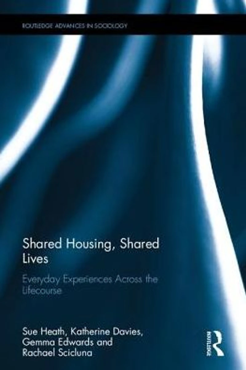 Shared Housing, Lives: Everyday Experiences Across the Lifecourse